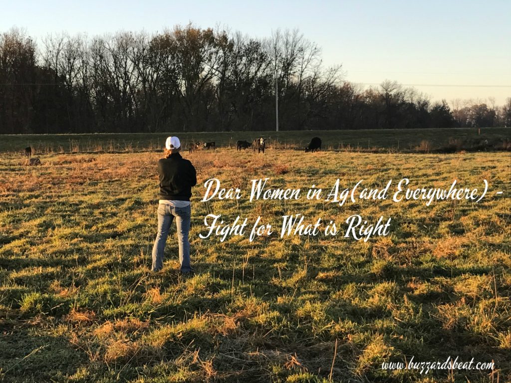 Dear Women in Ag (and Everywhere) - FIght for What is Right